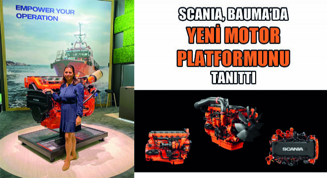 Scania, Bauma’da Yeni Motor Platformunu Tanıttı