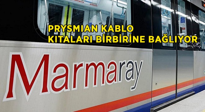 Marmaray’ın Kabloları Türk Prysmian Kablo’dan