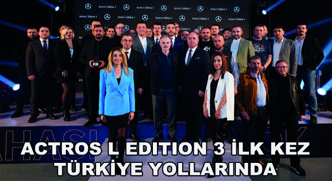 Actros L Edition 3 İlk Kez Türkiye Yollarında