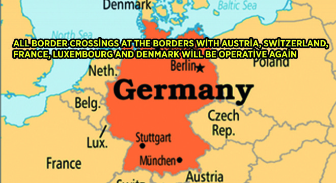 All Border Crossings At The Borders With Austria, Switzerland, France, Luxembourg And Denmark Will Be Operative Again