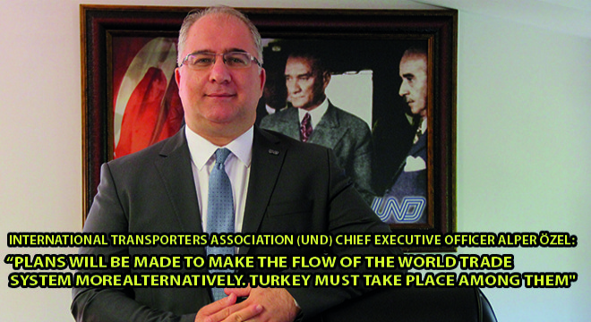 Alper Özel,  Plans Will Be Made To Make The Flow Of The World Trade System More Alternatively. Turkey Must Take Place Among Them 
