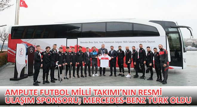 Ampute Futbol Milli Takımı’nın Resmi Ulaşım Sponsoru; Mercedes-Benz Türk Oldu