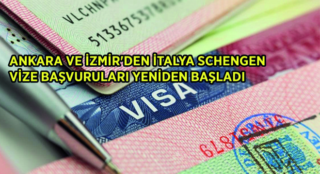 Ankara ve İzmir den İtalya Schengen Vize Başvuruları Yeniden Başladı