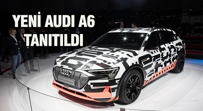 Audi, A6 yı Cenevre de Tanıttı