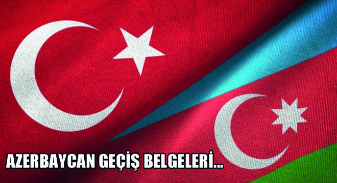 Azerbaycan Geçiş Belgeleri Hakkında Bilgilendirme