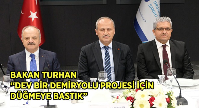 Bakan Turhan dan Eskişehir-Antalya Hızlı Demiryolu Hattı Açıklaması