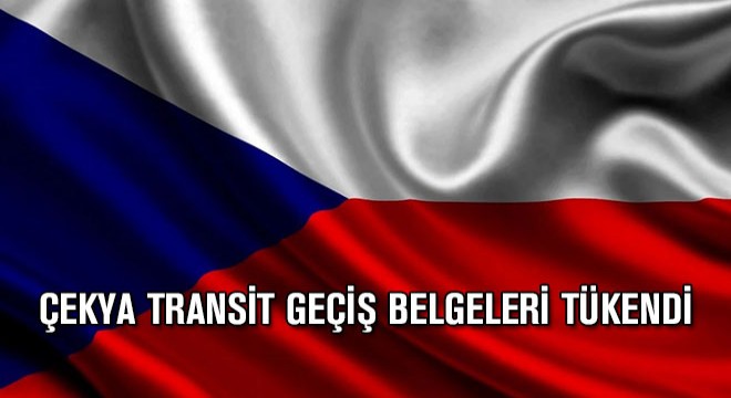 Çekya Transit Geçiş Belgeleri Tükendi