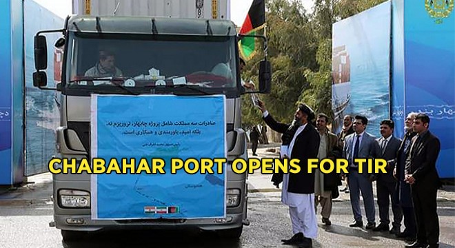 Chabahar Port is Now a Critical TIR Trade Gateway