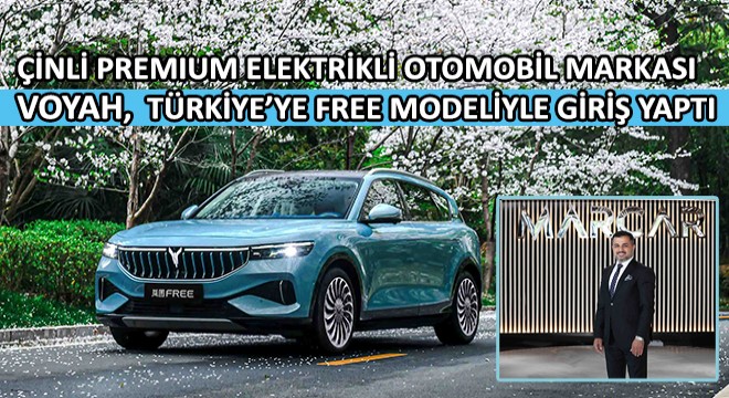 Çinli Premium Elektrikli Otomobil Markası Voyah, Türkiye’ye Free Modeliyle Giriş Yaptı