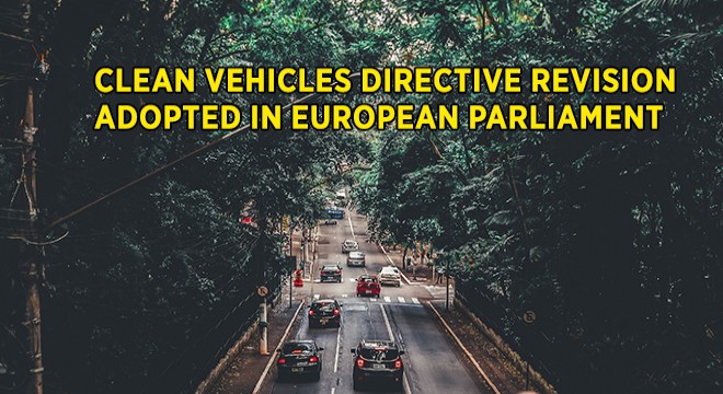 Clean Vehicles Directive Revision Adopted in European Parliament