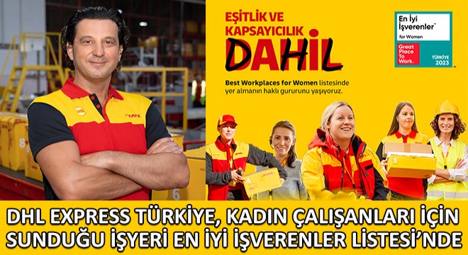 DHL Express Türkiye, Kadın Çalışanları İçin Sunduğu İşyeri En İyi İşverenler Listesi’nde