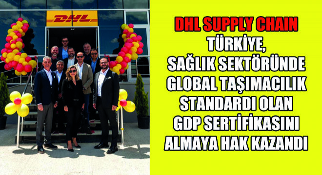 DHL Supply Chain Türkiye’den Sektörde Bir İlk
