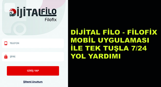 Dijital Filo - Filofix Mobil Uygulaması ile Tek Tuşla 7/24 Yol Yardımı