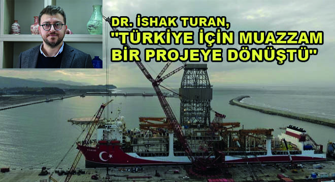 Dr. İshak Turan,  Türkiye İçin Muazzam Bir Projeye Dönüştü 