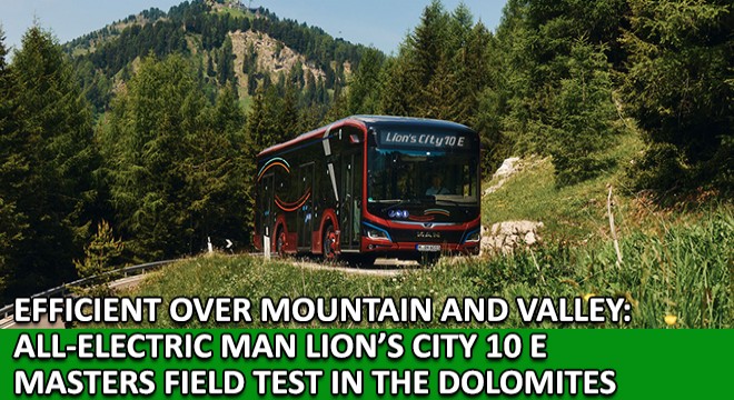 Efficient Over Mountain and Valley: All-Electric MAN Lion’s City 10 E Masters Field Test in the Dolomites