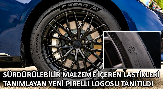 En Az Yüzde 50 Sürdürülebilir Malzeme İçeren Lastikleri Tanımlayan Yeni Pirelli Logosu Tanıtıldı