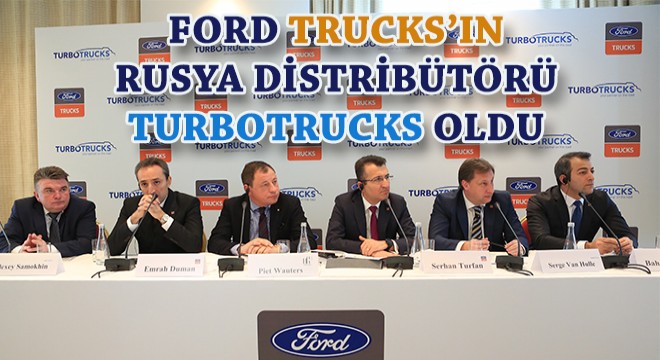 Ford Trucks ın Rusya Distribütörü Belli Oldu