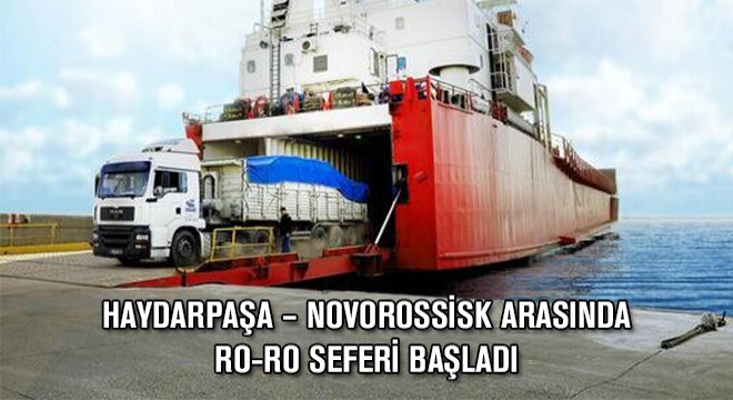 Haydarpaşa - Novorossisk Arasında  Ro-Ro Seferi Başladı