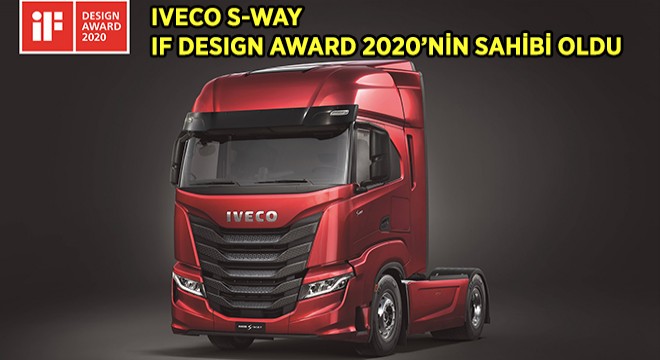 IVECO, IVECO S-Way ile Prestijli IF DESIGN AWARD 2020’nin Sahibi Oldu