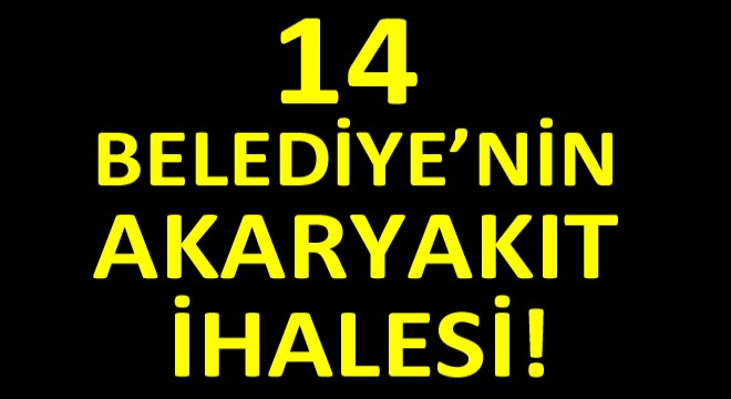 İç Anadolu Bölgesinde Belediyelerin Açtığı Akaryakıt İhaleleri!
