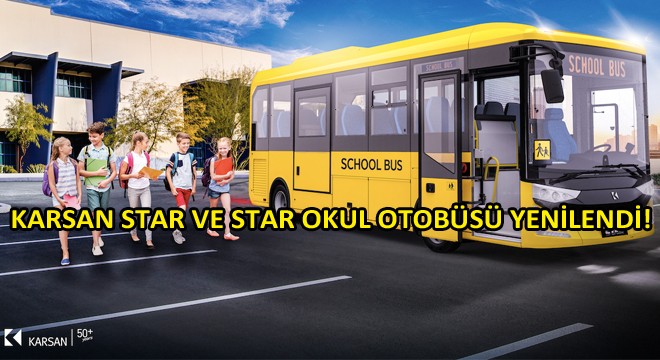 Karsan, Konforlu ve Ekonomik Yolcu Otobüsü Star ile Star Okul Otobüsü’nü Yeniledi