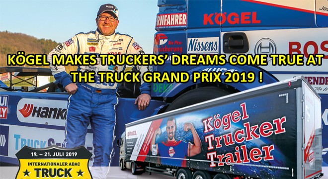 Kögel Makes Truckers’ Creams Come True at The Truck Grand Prix 2019