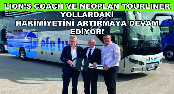 Lion’s Coach ve Neoplan Tourliner Yollardaki Hakimiyetini Artırmaya Devam Ediyor!