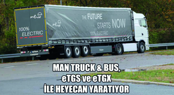 MAN Truck & Bus, eTGS ve eTGX ile Heyecan Yaratıyor