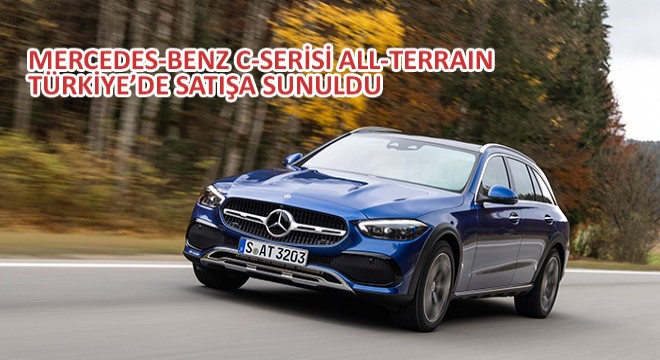 Mercedes-Benz C-Serisi All-Terrain Türkiye’de Satışa Sunuldu