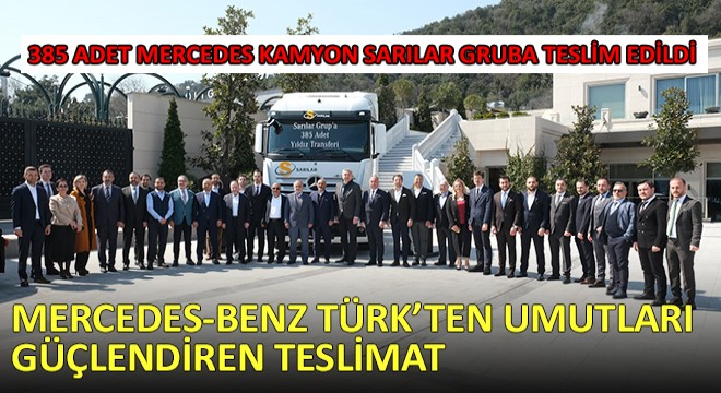 Mercedes-Benz Türk 2021 Yılının En Yüksek Adetli Anlaşmasının Teslimatını Gerçekleştirdi
