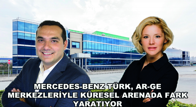 Mercedes-Benz Türk, AR-GE Merkezleriyle Küresel Arenada Fark Yaratıyor