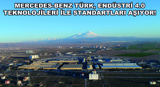 Mercedes-Benz Türk, Endüstri 4.0 Teknolojileri ile Standartları Aşıyor!
