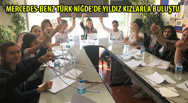 Mercedes-Benz Türk Niğde deki Yıldız Kızlar la buluştu