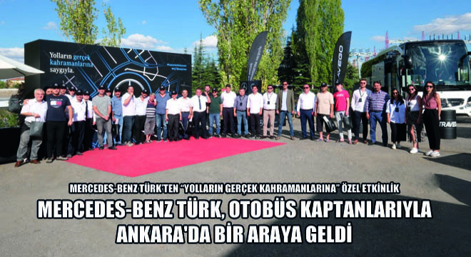 Mercedes-Benz Türk, Otobüs Kaptanlarıyla Ankara da Bir Araya Geldi