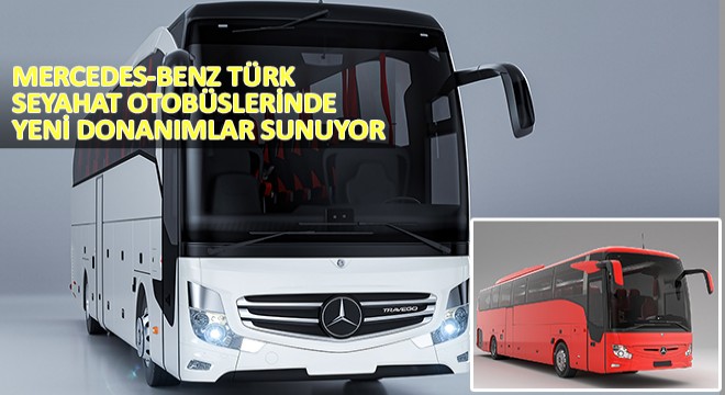 Mercedes-Benz Türk Seyahat Otobüslerinde Yeni Donanımlar Sunuyor