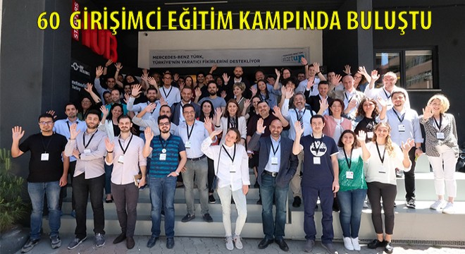 Mercedes-Benz Türk StartUP 2019’da 60 girişimci eğitim kampında buluştu