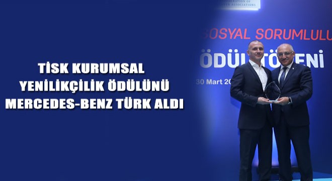 Mercedes-Benz Türk, TİSK Kurumsal Sosyal Sorumluluk Yenilikçilik Ödülünü Aldı