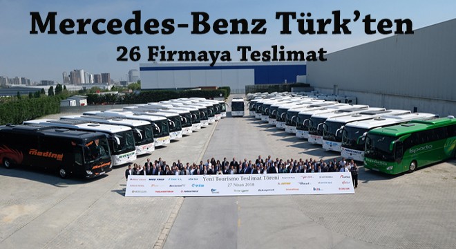 Mercedes-Benz Türk ten 26 Firmaya Teslimat