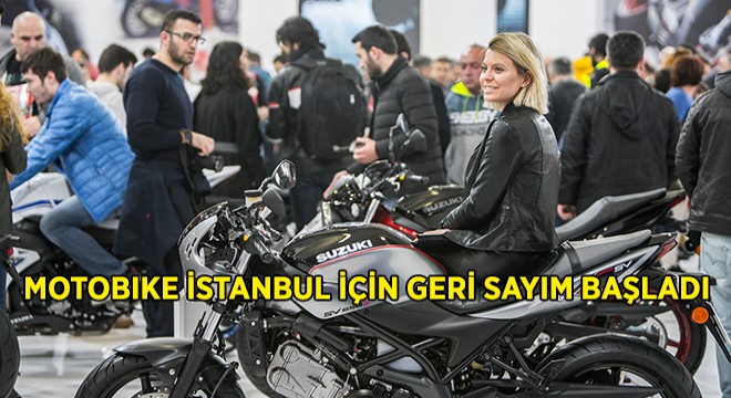 Motobike İstanbul da Geri Sayım Başladı