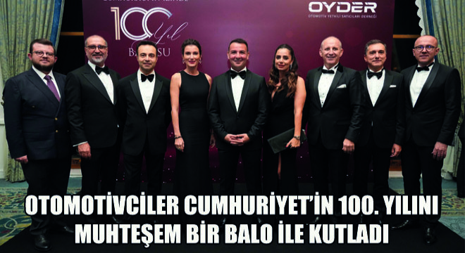 Otomotivciler Cumhuriyet’in 100. Yılını Muhteşem Bir Balo İle Kutladı