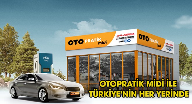 Otopratik, yeni konsepti Midi ile Türkiye’nin her yerine ulaşacak