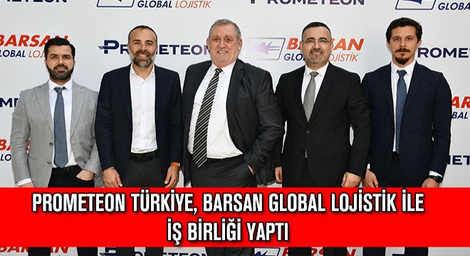 Prometeon Türkiye, Barsan Global Lojistik ile İş Birliği Yaptı