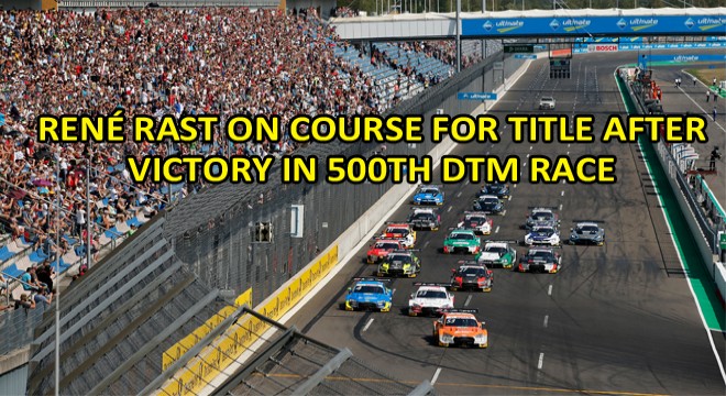 Ren Rast On Course For Title After Victory in 500th Dtm Race