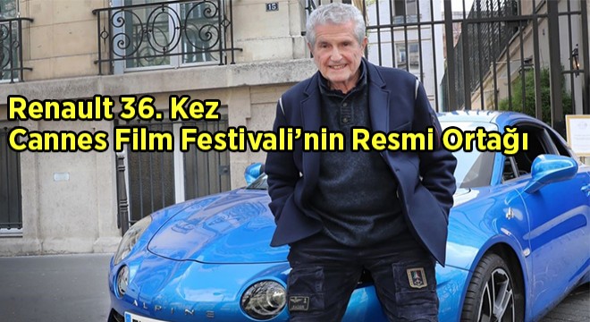 Renault 36. Kez Cannes Film Festivali’nin Resmi Ortağı