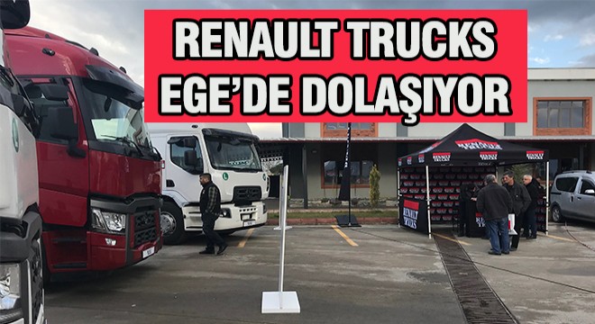 Renault Trucks, Ege yi Geziyor