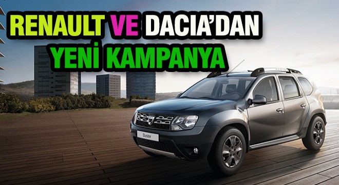 Renault ve Dacia dan Yeni Kampanya