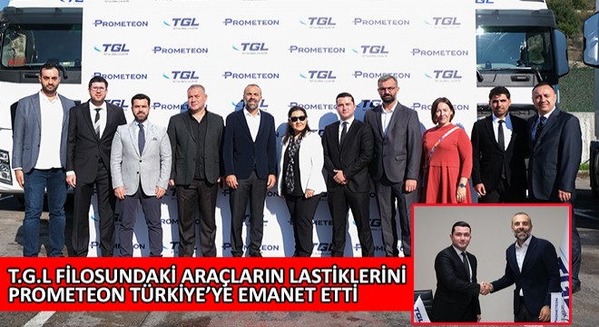 T.G.L Filosundaki Araçların Lastiklerini Prometeon Türkiye’ye Emanet Etti