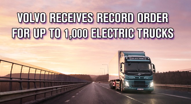 Volvo Receives Record Order for Up to 1,000 Electric Trucks