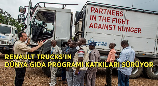 Renault Trucks ın Yardım Çalışmaları Sürüyor