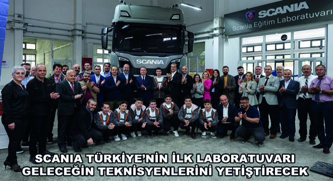 Scania Türkiye’nin İlk Laboratuvarı Geleceğin Teknisyenlerini Yetiştirecek